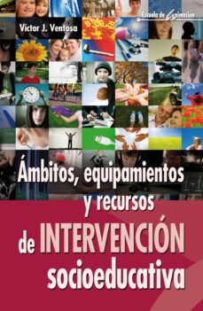 ambitos, equipamientos y recursos de intervencion socioeducativa-9788498427080