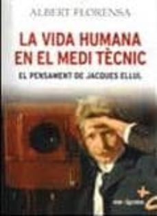 la vida humana en el medi tecnic-albert florensa-9788498463880