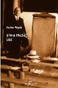 unha falsa luz-xavier alcala-9788498650280