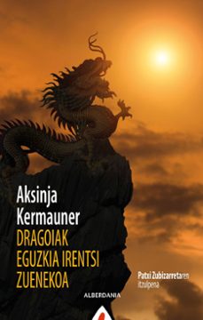 dragoiak eguzkia irentsi zuenekoa-aksinja kermauner-9788498688580