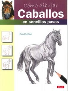 como dibujar caballos en sencillos pasos-eva dutton-9788498743180