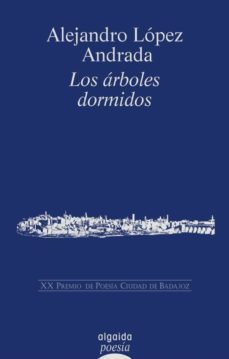 los arboles dormidos (ebook)-alejandro lopez andrada-9788498778380