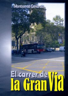 el carrer de la gran via-montserrat genarau-9788498830880