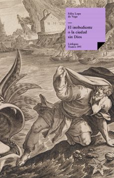 el inobediente o la ciudad sin dios (ebook)-felix lope de vega y carpio-9788498977080