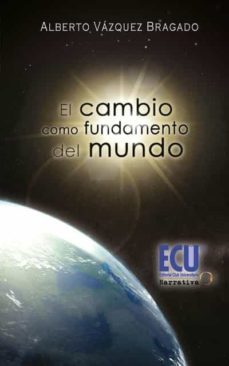 el cambio como fundamento del mundo (ebook)-alberto vazquez bragado-9788499483580