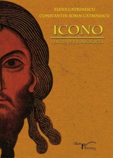 icono: lenguaje y simbologia. una catequesis a partir de la imagen (ebook)-elena catrinescu-constantin sorin catrinescu-9788499492780