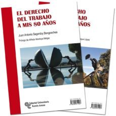 el derecho del trabajo a mis 80 años (ebook)-juan antonio sagardoy bengoechea-9788499619880