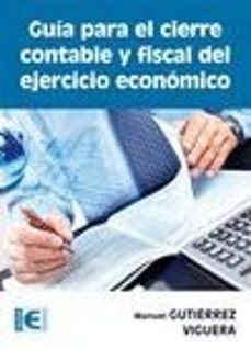 guia para el cierre contable y fiscal del ejercicio economico-manuel gutierrez viguera-9788499642680