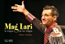 mag lari. la magia de fer magia-enric lucena-9788499752280
