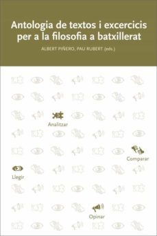 antologia de textos i exercicis per a la filosofia a batxillerat (3ª ed.)-9788499844480