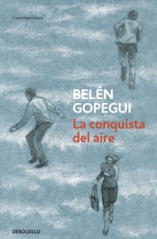 la conquista del aire (ebook)-belen gopegui-9788499899480