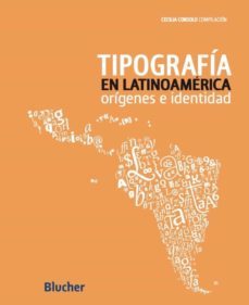 tipografia en latinoamerica (ebook)-cecilia consolo-alejandro lo celso-marina garone gravier-9788521207580