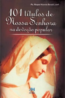 101 titulos de nossa senhora na devoço popular (ebook)-pe. roque vicente beraldi-9788527613880