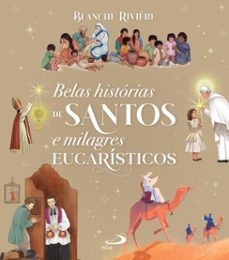 belas historias de santos e milagres eucaristicos (ebook)-blanche rivière-9788534959780
