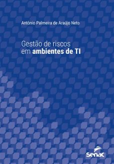 gesto de riscos em ambientes de ti (ebook)-antônio palmeira de araújo neto-9788539657780