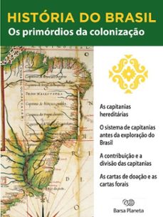 historia do brasil - livro i - os primordios da colonizaço as capitanias hereditarias (ebook)-editora planeta do brasil-9788542233780
