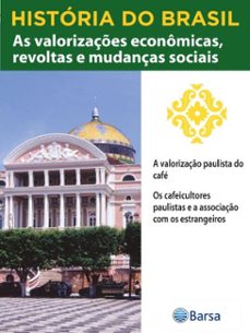 historia do brasil - livro iii - as valorizaçes economicas, revoltas e mudanças sociais a valorizaço paulista do cafe (ebook)-editora planeta do brasil-9788542235180