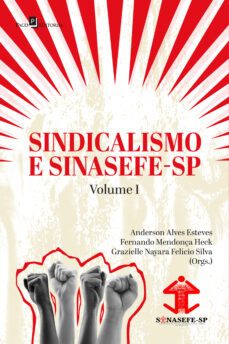 sindicalismo e sinasefe - sp (ebook)-anderson alves esteves-fernando mendonça heck-grazielle nayara felício silva-9788546222780