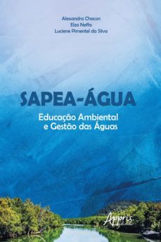 sapea-agua: educaço ambiental e gesto das aguas (ebook)-alessandra chacon-elza neffa-luciene pimentel da silva-9788547342180