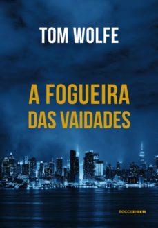 a fogueira das vaidades (ebook)-tom wolfe-9788581227580
