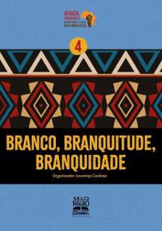 branco, branquitude, branquidade (ebook)-lourenço cardoso-9788584550180