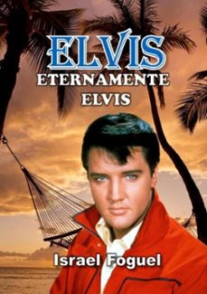 elvis: eternamente elvis (ebook)-israel foguel-9788592051280