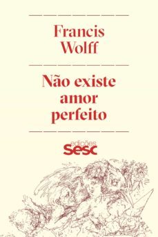 no existe amor perfeito (ebook)-francis wolff-9788594930880