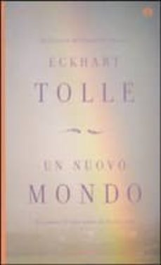 un nuovo mondo. riconosci il vero senso della tua vita-eckhart tolle-9788804590880