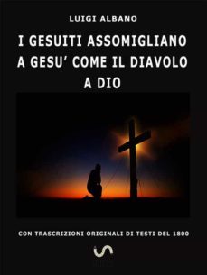 i gesuiti assomigliano a gesu come il diavolo a dio (ebook)-9788826447780
