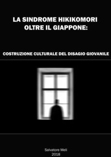 la sindrome hikikomori oltre il giappone: costruzione culturale del disagio giovanile (ebook)-9788835335580