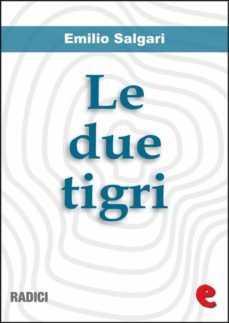 le due tigri (ebook)-emilio salgari-9788867440580