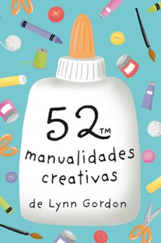 52 manualidades creativas-lynn gordon-9788868216580