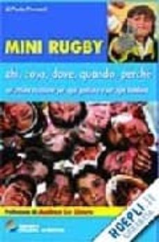 mini rugby. chi, cosa, dove, quando, perche.-paolo piersanti-9788883131080
