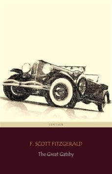 the great gatsby (centaur classics) [the 100 greatest novels of all time - @10] (ebook)-f. scott fitzgerald-f. scott fitzgerald-9788892528680
