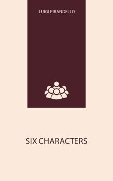 six characters (ebook)-luigi pirandello-9789108681380
