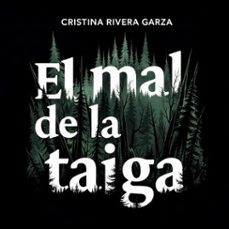 el mal de la taiga (audiolibro)-cristina rivera garza-9789178758180