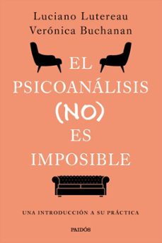 ¡el psicoanalisis (no) es imposible! (ebook)-luciano lutereau-veronica buchanan-9789501211580