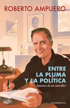 entre la pluma y la politica (ebook)-roberto ampuero-9789562626880