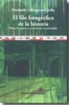 el filo fotografico de la historia: walter benjamin y el olvido d e lo inolvidable-9789568415280
