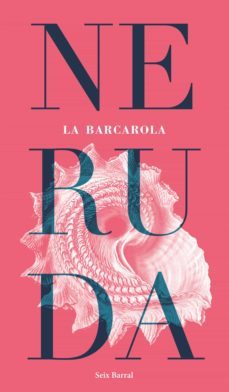 la barcarola (ebook)-pablo neruda-9789569949180