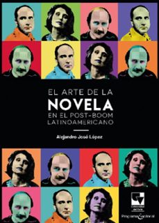 el arte de la novela en el post-boom latinoamericano (ebook)-alejandro josé lópez-9789587653380