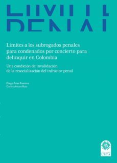 limites a los subrogados penales para condenados por concierto para delinquir en colombia: (ebook)-9789587825480