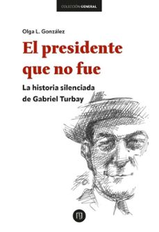 el presidente que no fue (ebook)-olga l. gonzález-9789587987980