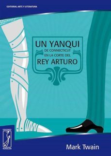 un yanqui de connecticut en la corte del rey arturo (ebook)-mark twain-9789590309380