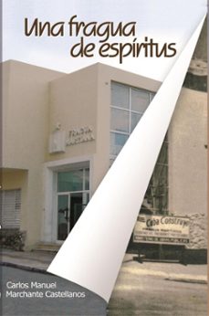 una fragua de espiritus (ebook)-carlos manuel marchante castellanos-9789592246980