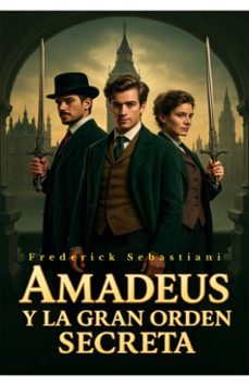 amadeus y la gran orden secreta (ebook)-frederick sebastiani-9789801866480