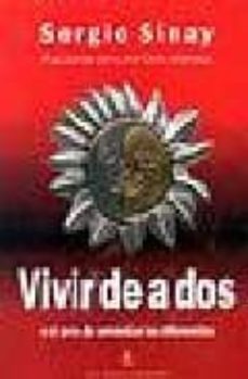 vivir de a dos o el arte de armonizar las diferencias: propuestas para una tarea amorosa-sergio sina-9789871068180
