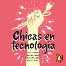 chicas en tecnologia (audiolibro)-carolina hadad-mariana varela-sofia contreras-9789871941780