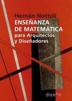 enseñanza de matematica para arquitectos y diseñadores-hernan nottoli-9789874000880