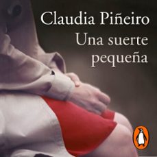 una suerte pequeña-claudia piñeiro-9789877388480